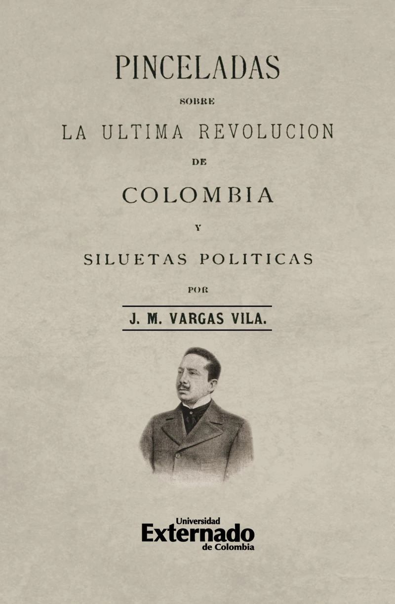 Portada: Pinceladas sobre la última revolución de Colombia y siluetas políticas