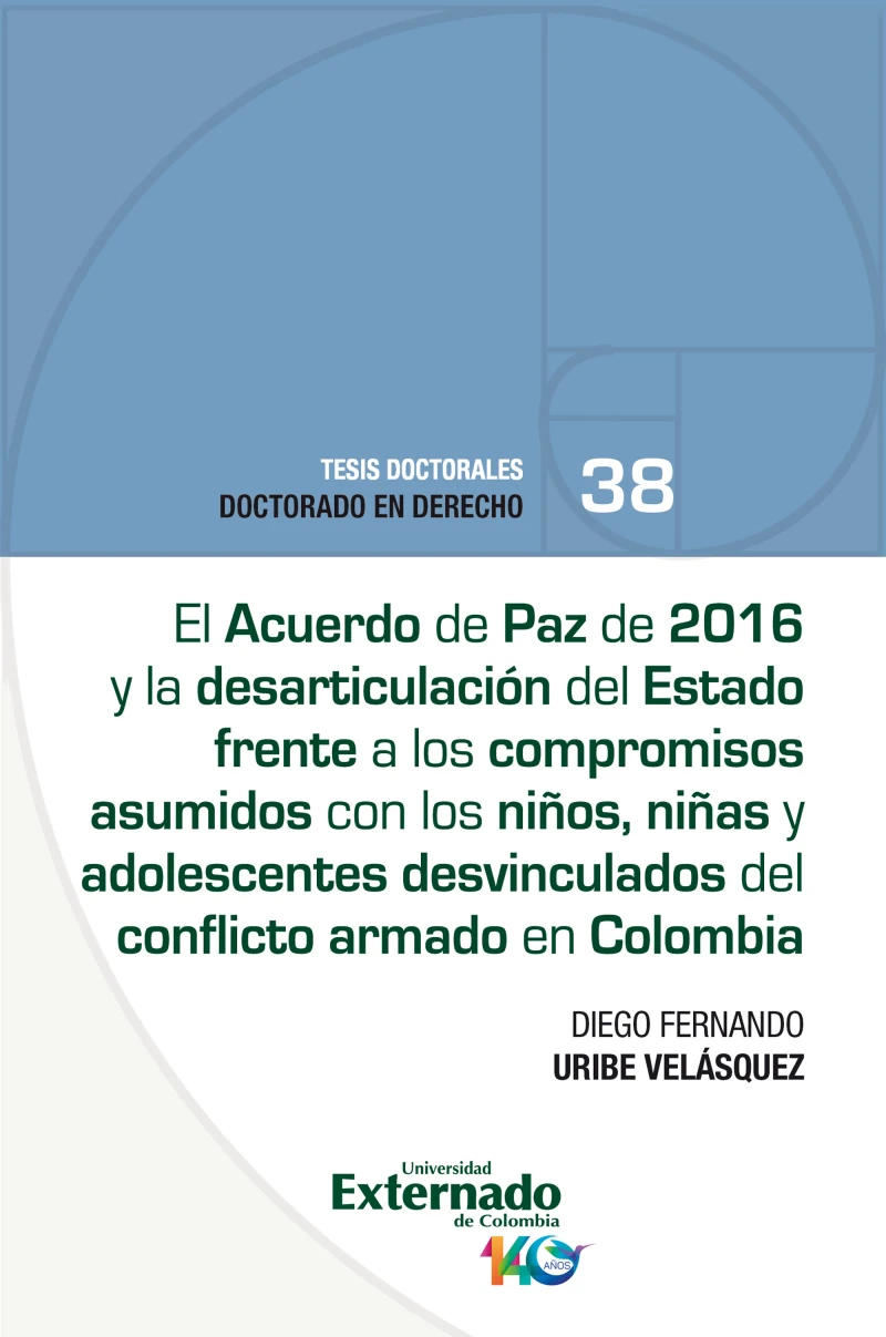 Portada: El acuerdo de paz de 2016 y la desarticulación del estado frente a los compromisos asumidos con los niños, niñas y adolescentes desvinculados del conflicto armado en Colombia