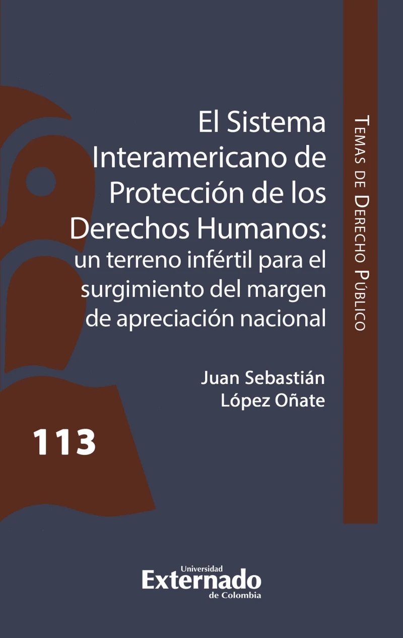 Portada: El Sistema Interamericano de Protección de los Derechos Humanos: un terreno infértil para el surgimiento del margen de apreciación nacional