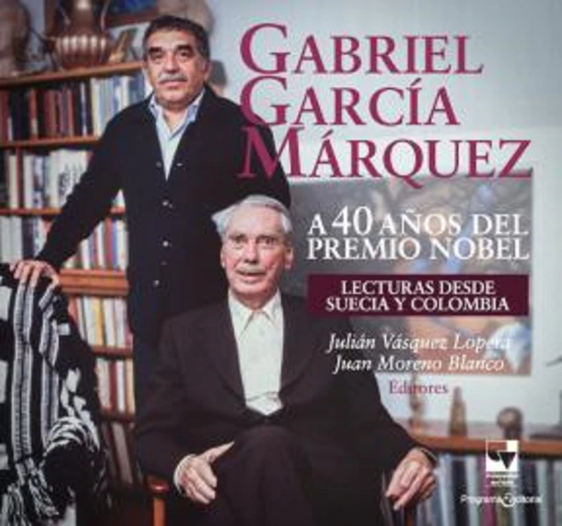 Portada: Gabriel García Márquez a 40 años del Premio Nobel
