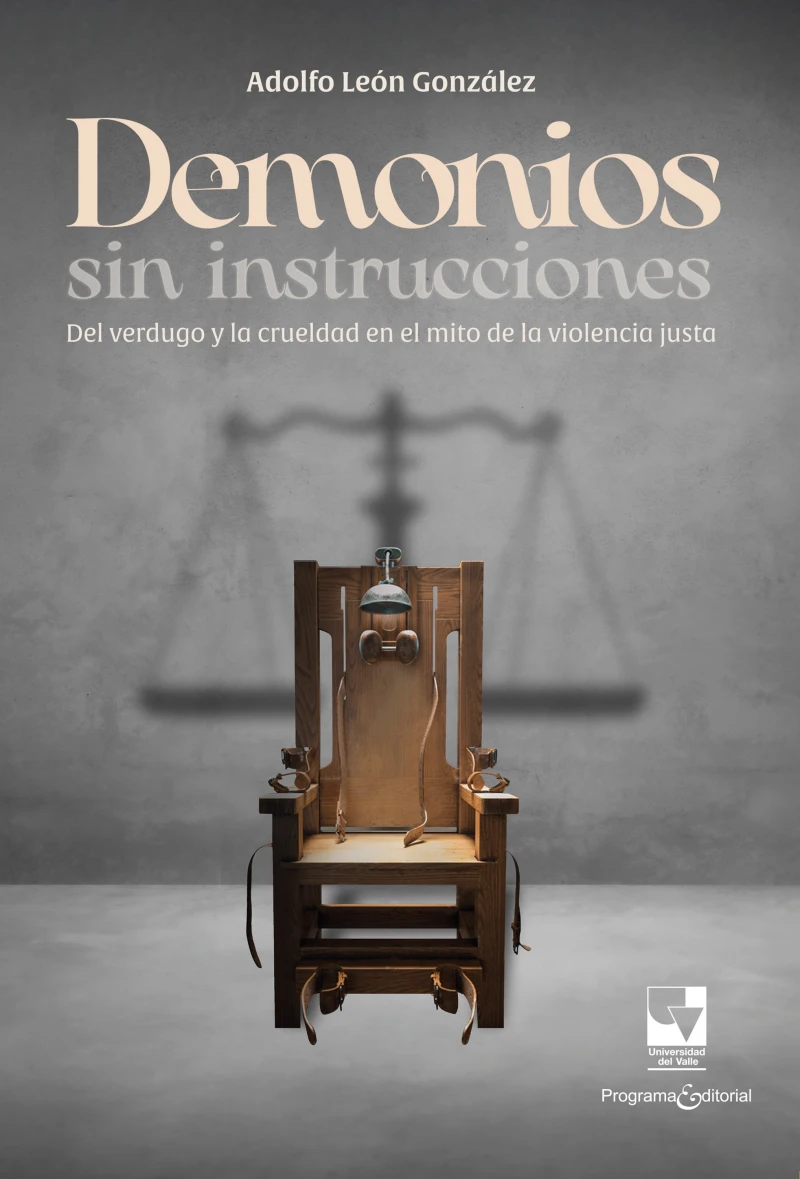 Portada: Demonios sin instrucciones: Del verdugo y la crueldad en el mito de la violencia justa