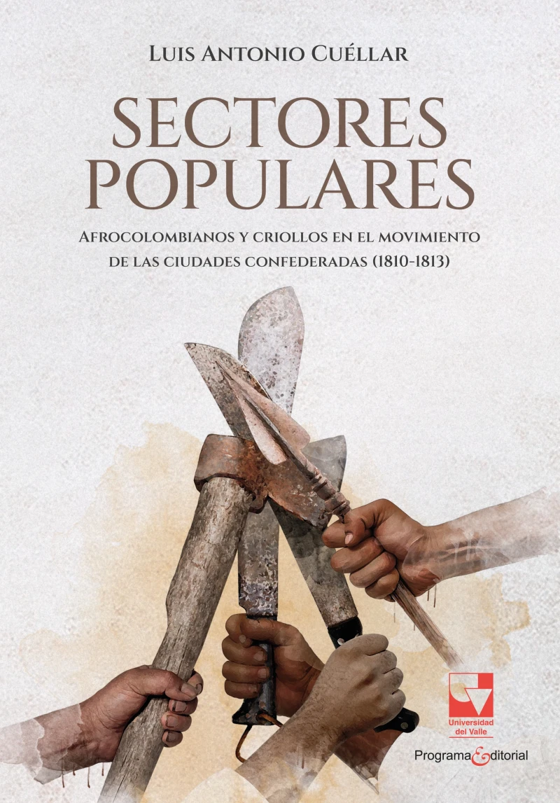 Portada: Sectores populares, afrocolombianos y criollos en el movimiento de las ciudades confederadas (1810-1813)