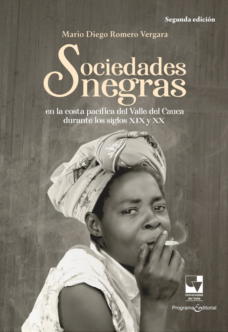 Portada: Sociedades negras en la costa pacífica del Valle del Cauca durante los siglos XIX y XX