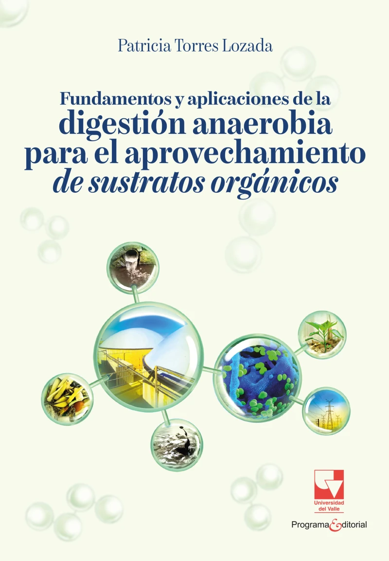 Portada: Fundamentos y aplicaciones de la digestión anaerobia para el tratamiento y aprovechamiento de sustratos orgánicos