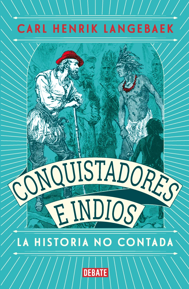 Portada: Conquistadores e indios. La historia no contada