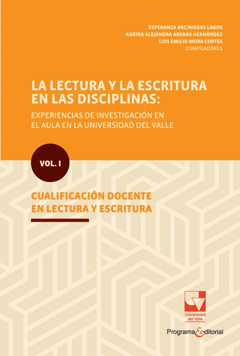 Portada: La lectura y la escritura en las disciplinas: experiencias de investigación en el aula en la Universidad del Valle.