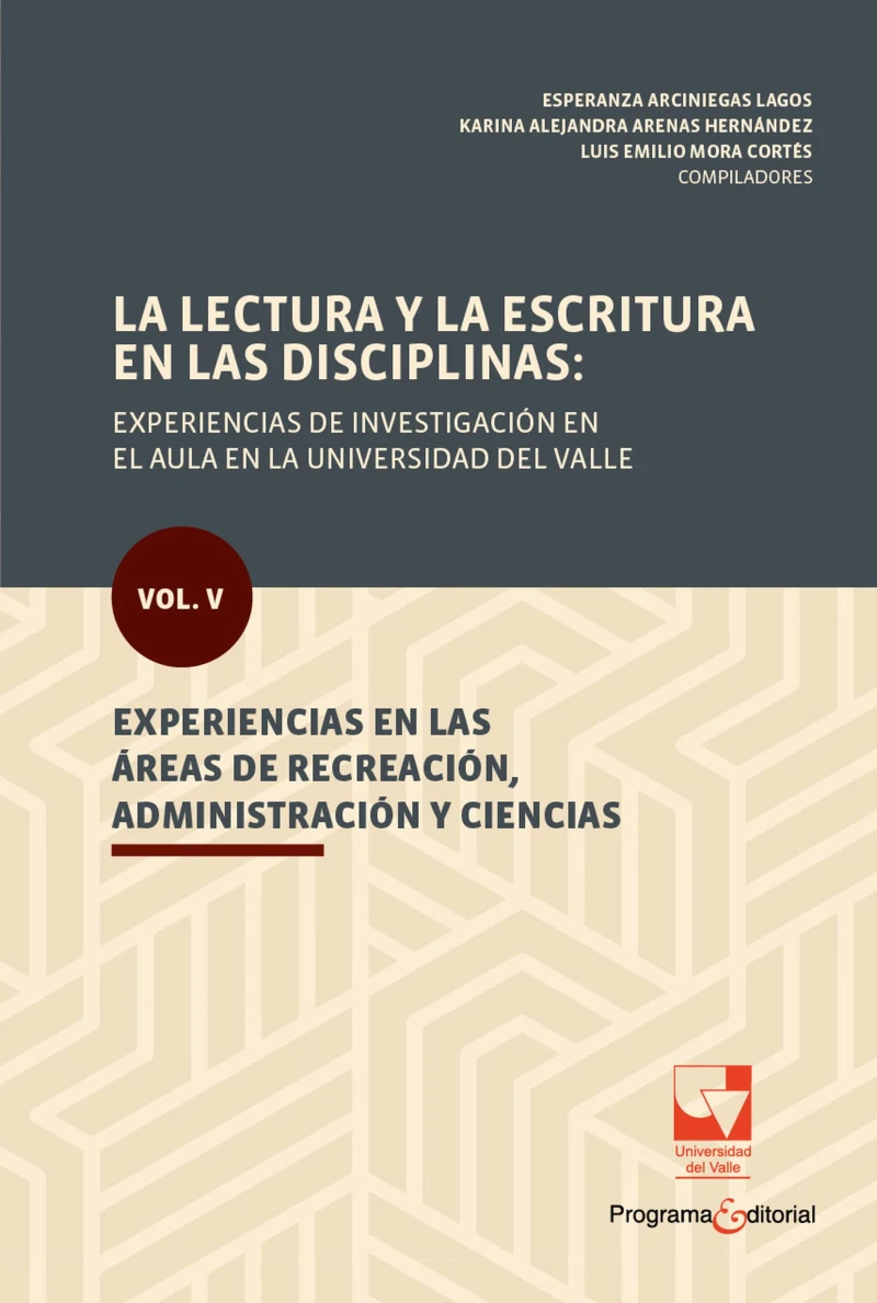 Portada: La lectura y la escritura en las disciplinas: experiencias de investigación en el aula en la Universidad del Valle.