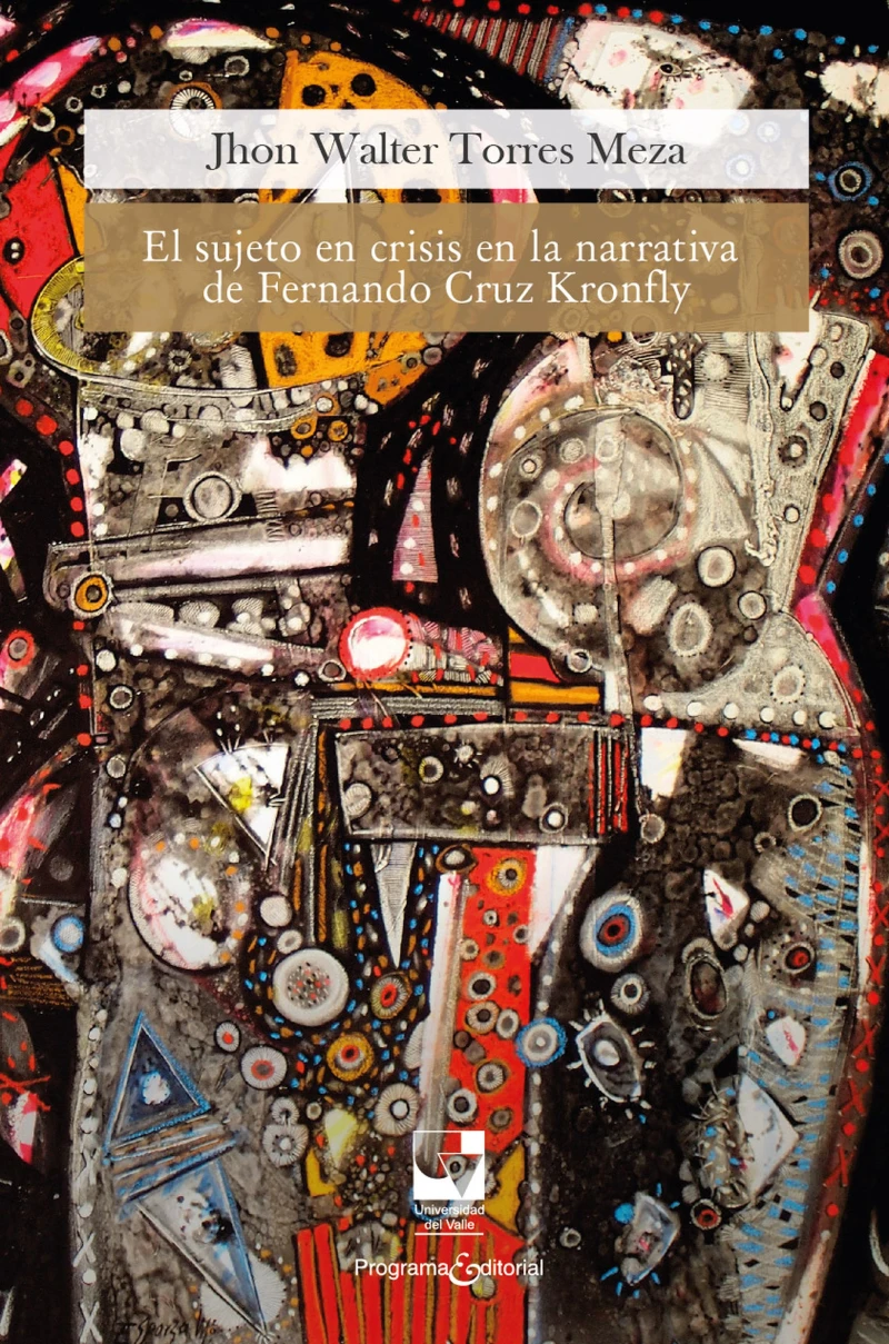 Portada: El sujeto en crisis en la narrativa de Fernando Cruz Kronfly