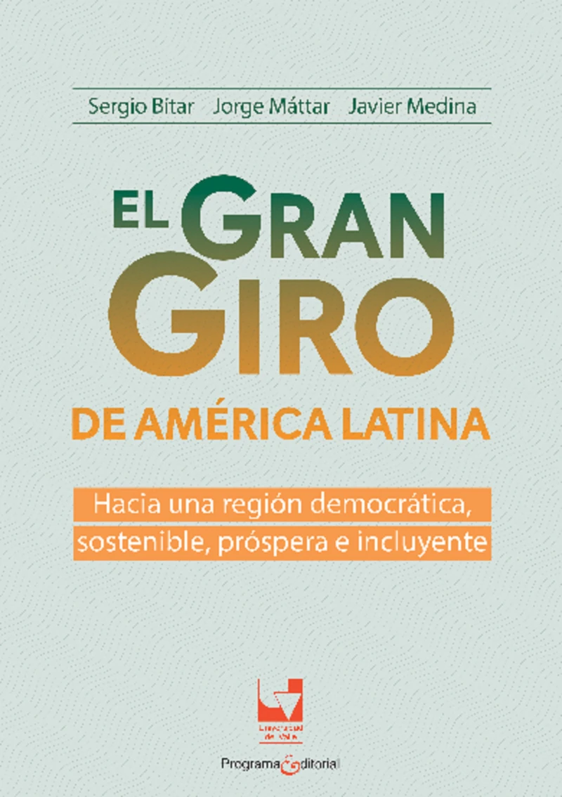 Portada: El gran giro de América Latina: hacia una región democrática, sostenible, próspera e incluyente