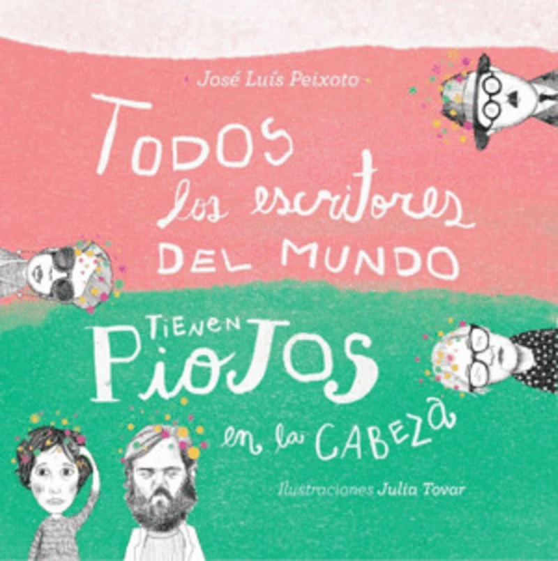 Portada: Todos los escritores del mundo tienen piojos en la cabeza