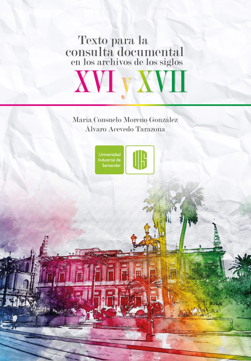 Portada: Texto para la consulta documental en los archivos de los siglos XVI y XVII