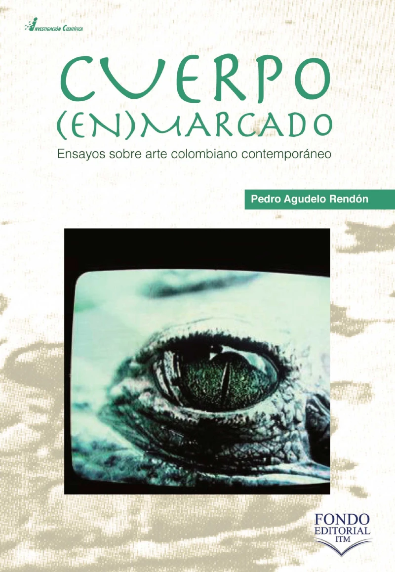 Portada: Cuerpo enmarcado: ensayos sobre arte colombiano contemporáneo