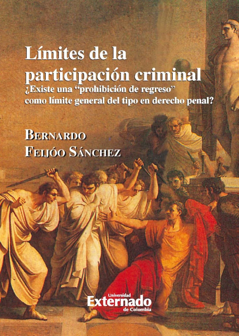 Portada: Límites de participación criminal ¿Existe una prohibición de regreso como límite general del tipo en derecho penal?