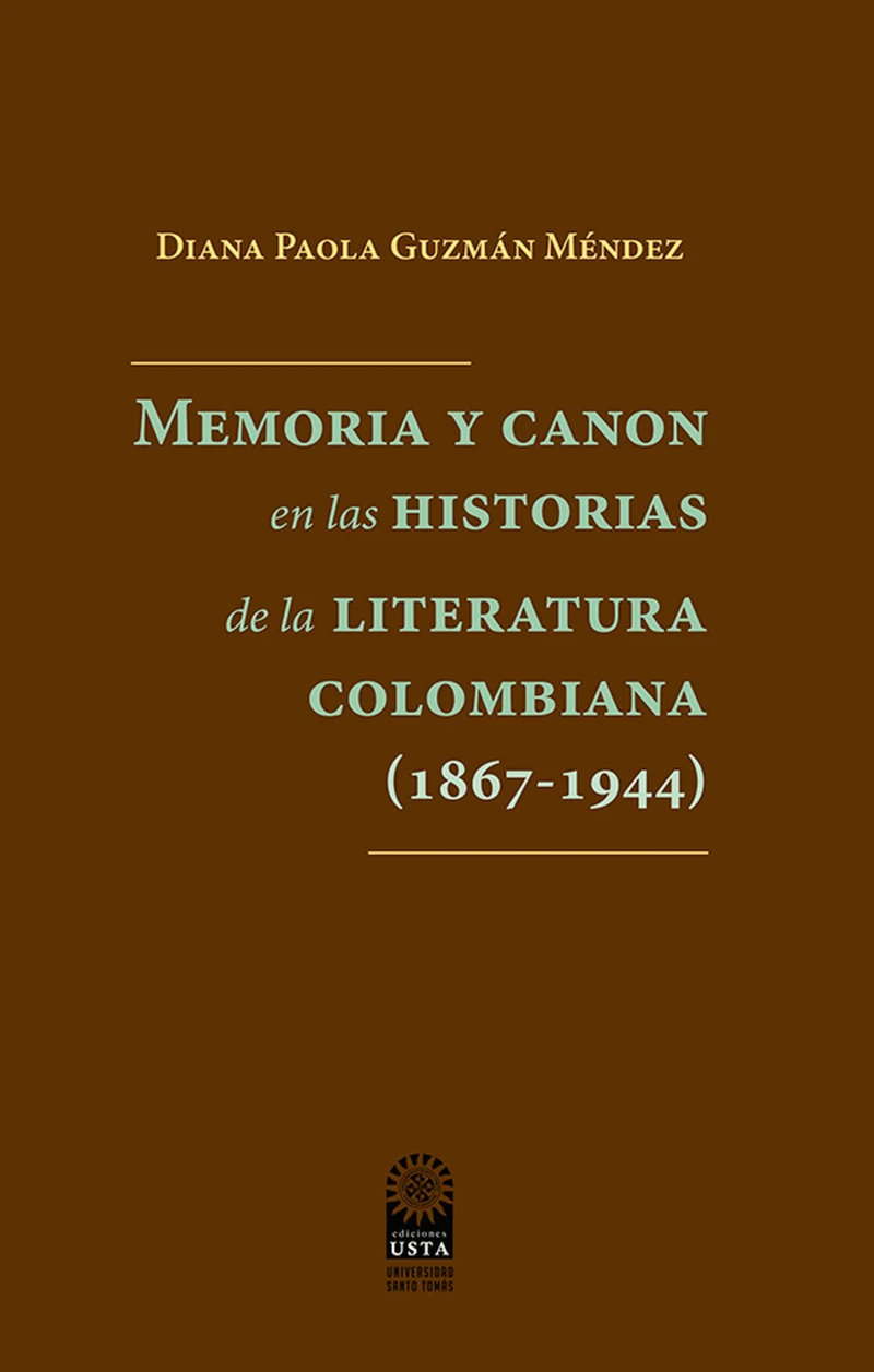 Portada: Memoria y canon en las historias de la literatura colombiana (1867-1944)