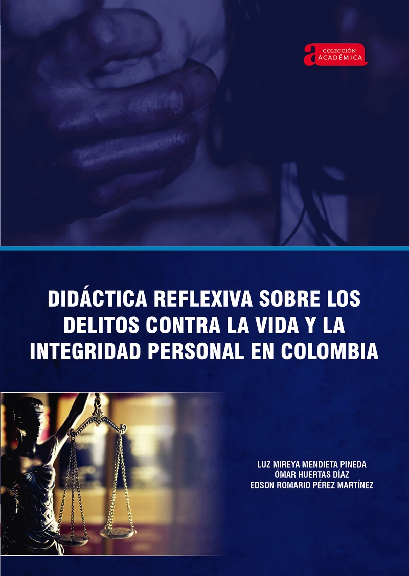 Portada: Didáctica reflexiva sobre los delitos contra la vida y la integridad personal en Colombia