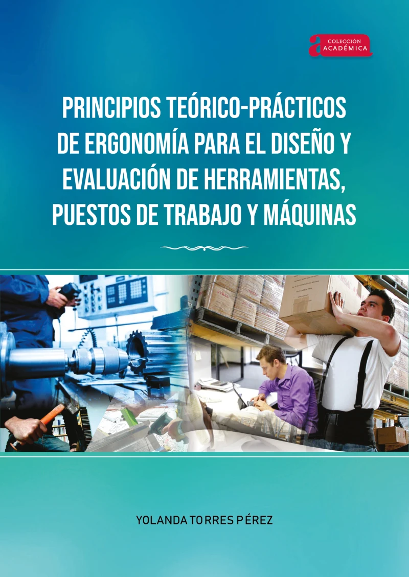 Portada: Principios Teórico-Prácticos de Ergonomía para el Diseño y Evaluación de Herramientas, Puestos de Trabajo y Máquinas