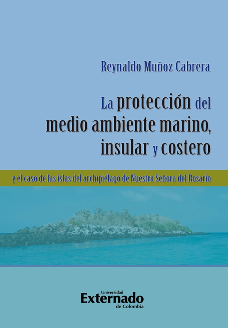 Portada: La protección del medio ambiente marino, insular y costero y el caso de las islas del Archipiélago de Nuestra Señora del Rosario
