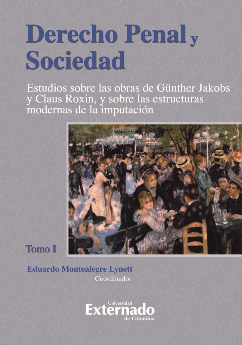 Portada: Derecho Penal y Sociedad. Estudios sobre las obras de Günther Jakobs y Claus Roxin, y sobre las estructuras modernas de la imputación. Tomo 1