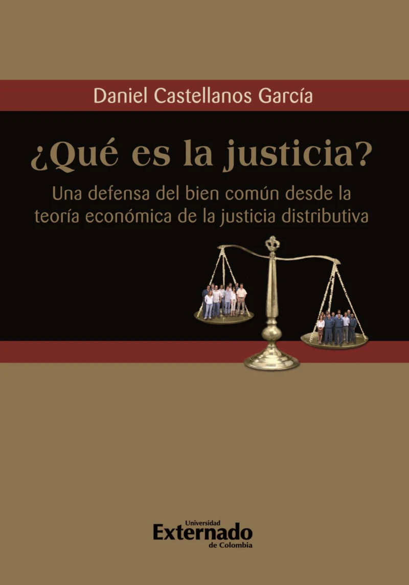 Portada: ¿Qué es la justicia? Una defensa del bien común desde la teoría económica de la justicia distributiva