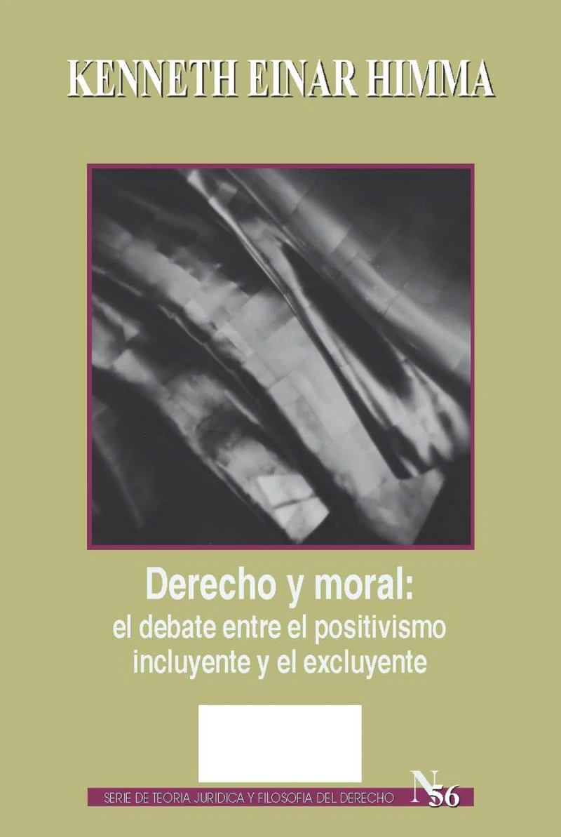 Portada: Derecho y moral: el debate entre el positivismo incluyente y el excluyente
