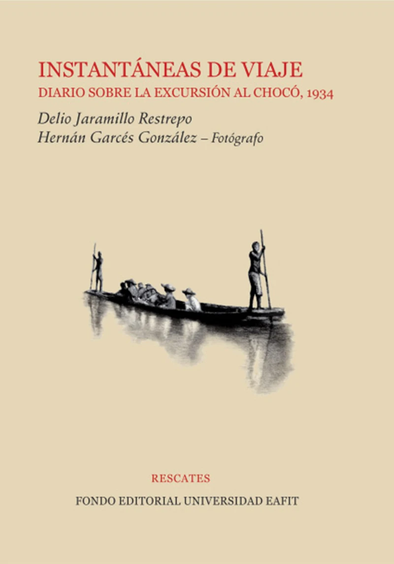 Portada: Instantáneas de viaje: diario sobre la excursión al Chocó, 1934