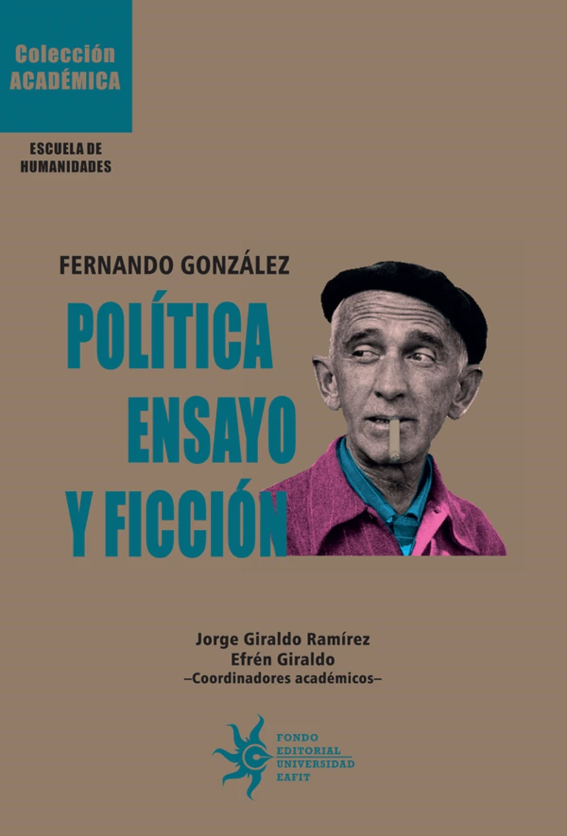 Portada: Fernando González: Política, ensayo y ficción