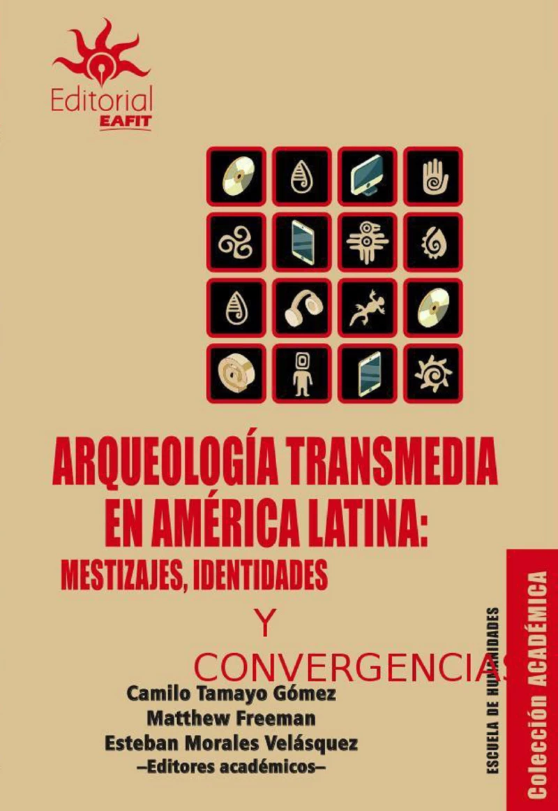 Portada: Arqueología transmedia en América Latina: mestizajes, identidades y convergencias