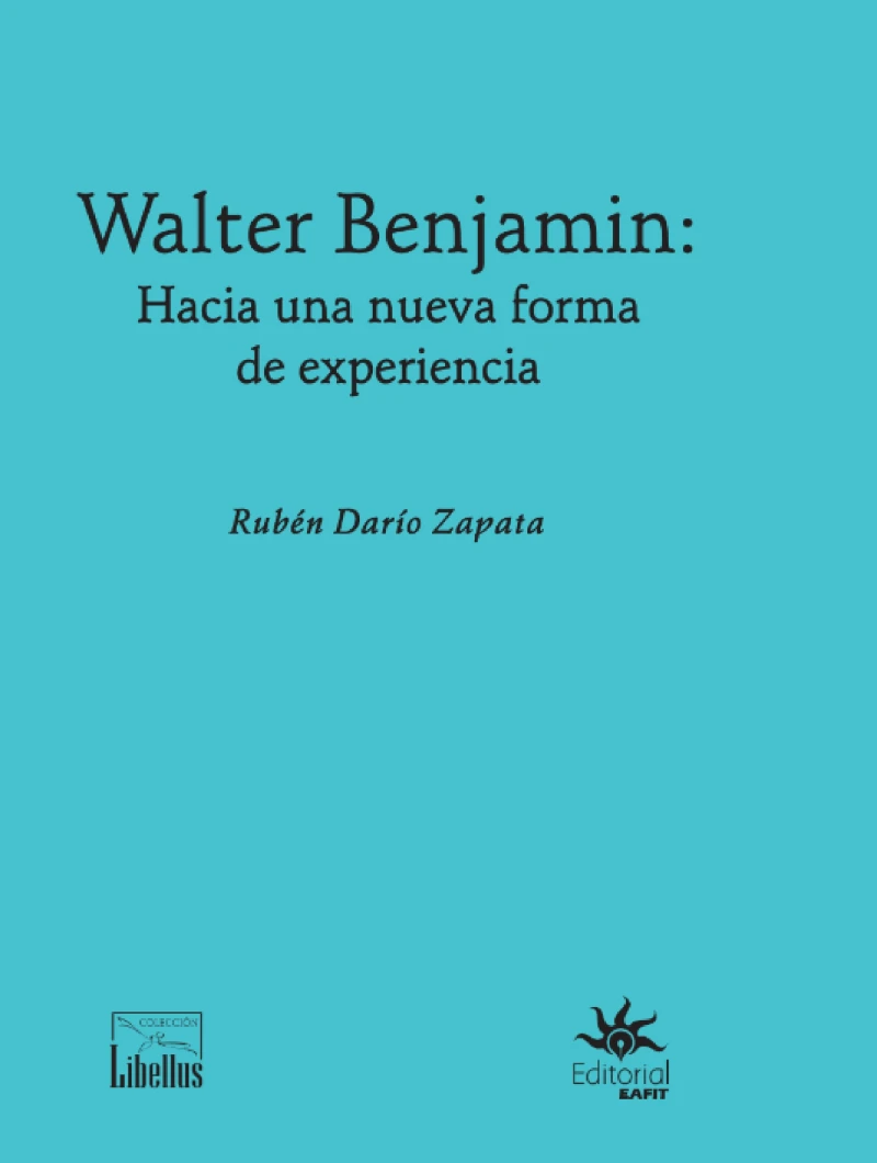 Portada: Walter Benjamin: hacia una nueva forma de experiencia