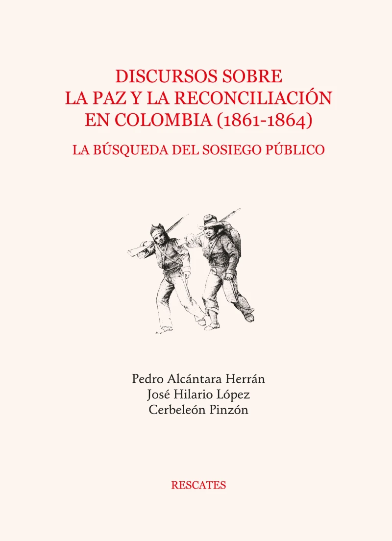 Portada: Discursos sobre la paz y la reconciliación en Colombia (1861-1864)