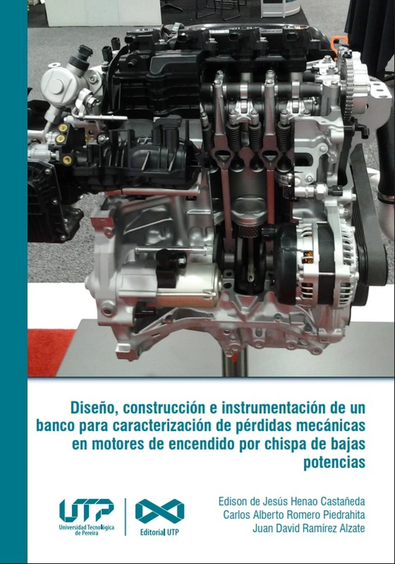 Portada: Diseño, construcción e instrumentación de un banco para caracterización de pérdidas mecánicas en motores de encendido por chispa de bajas potencias