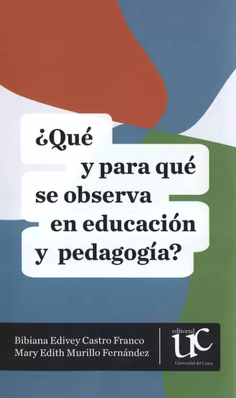 Portada: ¿Qué y para qué se observa en educación y pedagogía?