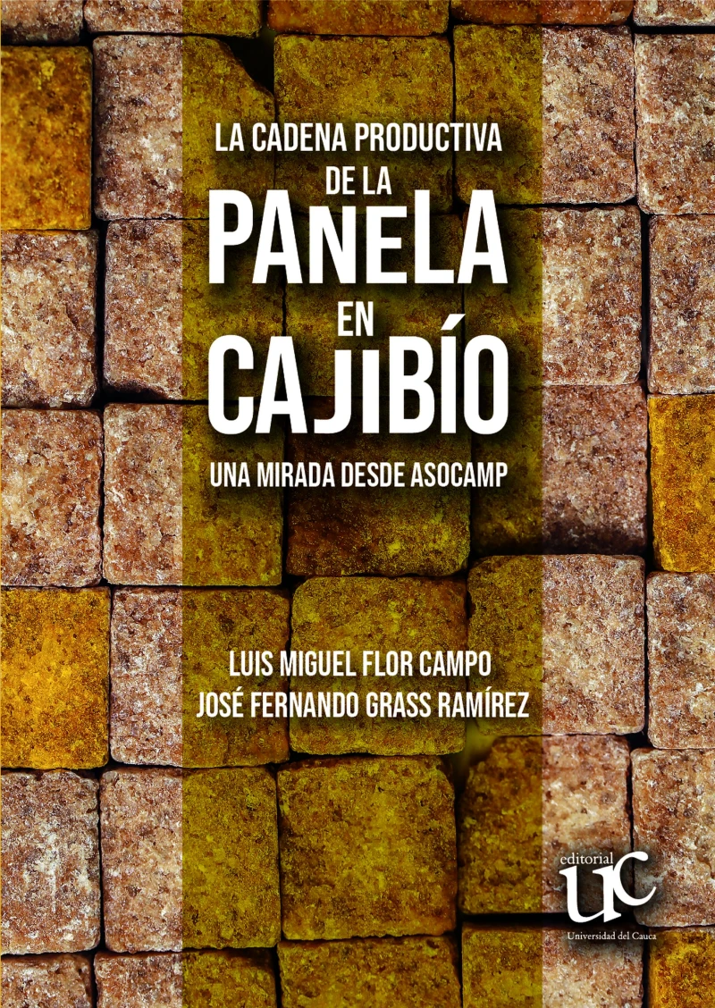 Portada: La cadena productiva de la panela en Cajibío