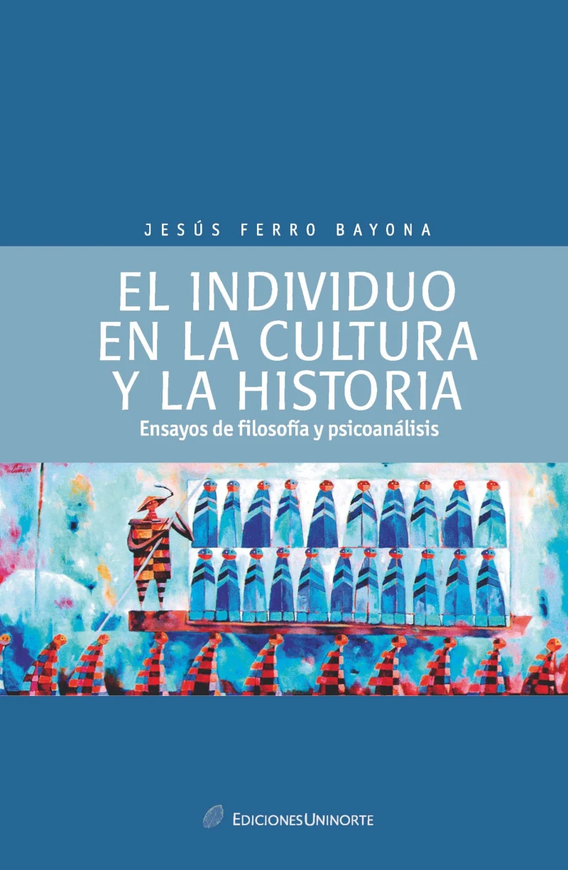 Portada: El individuo en la cultura y la historia: ensayos de psicología y psicoanálisis