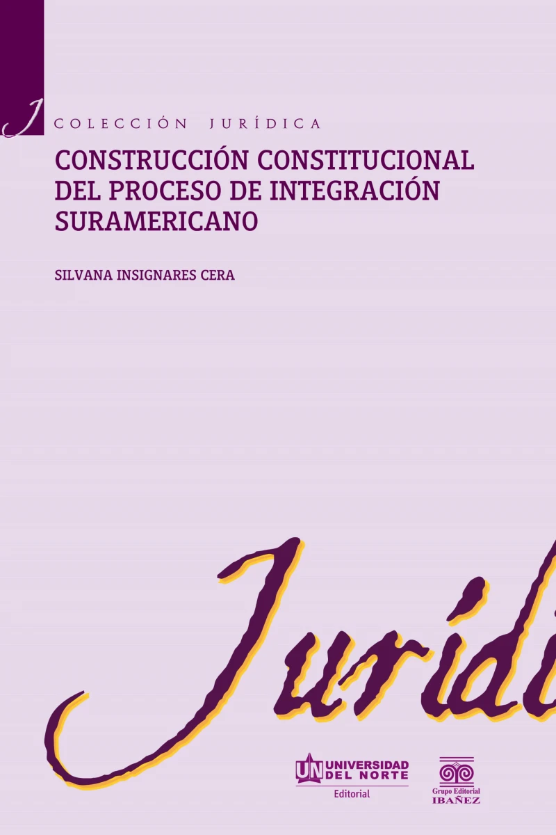 Portada: Construcción constitucional del proceso de integración suramericano