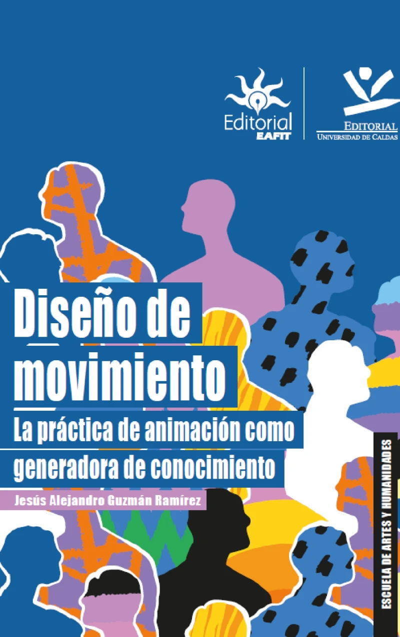Portada: Diseño de movimiento: la práctica de animación como generadora de conocimiento