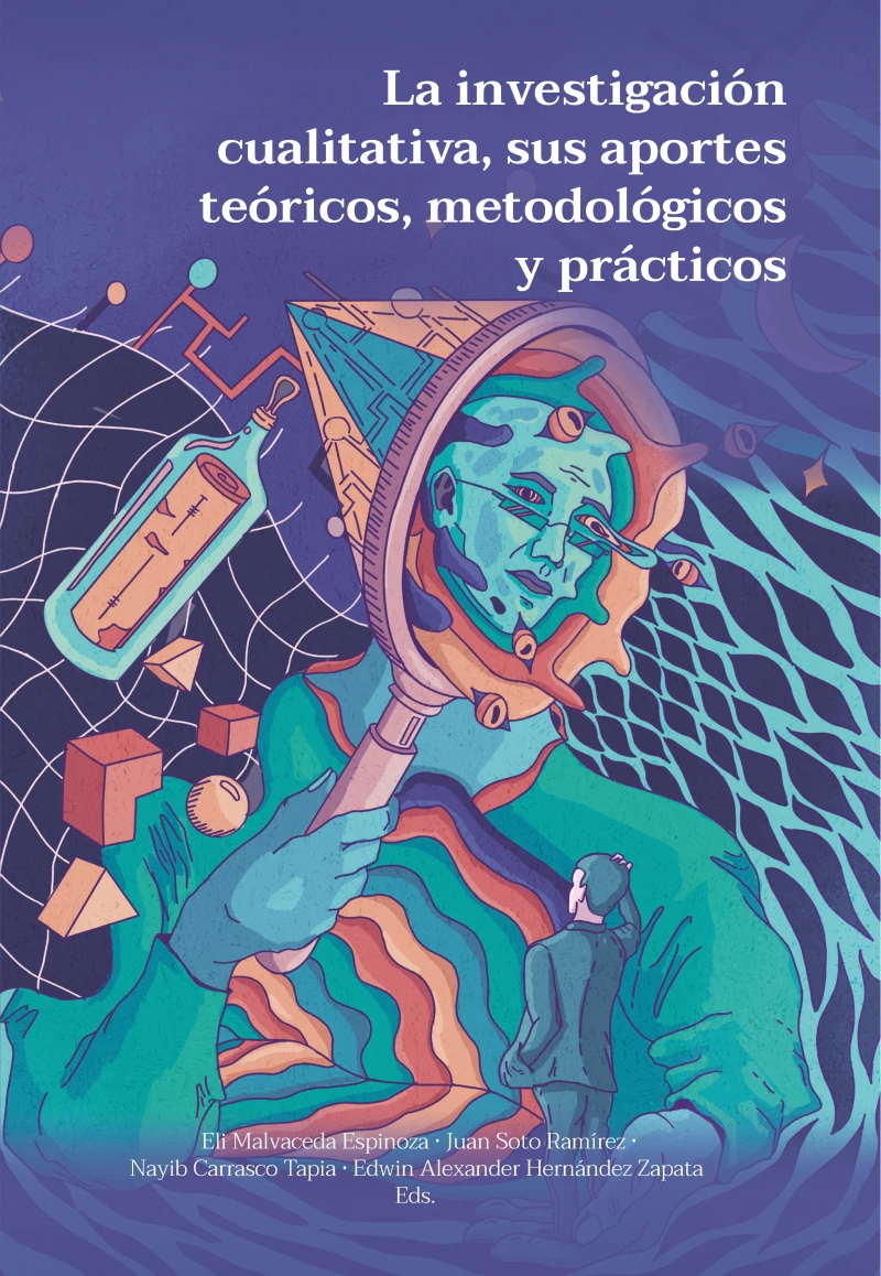 Portada: La investigación cualitativa, sus aportes teóricos, metodológicos y prácticos