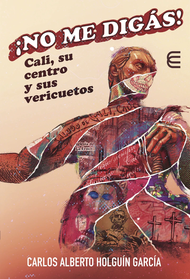 Portada: ¡No me digás! Cali, su centro y sus vericuetos