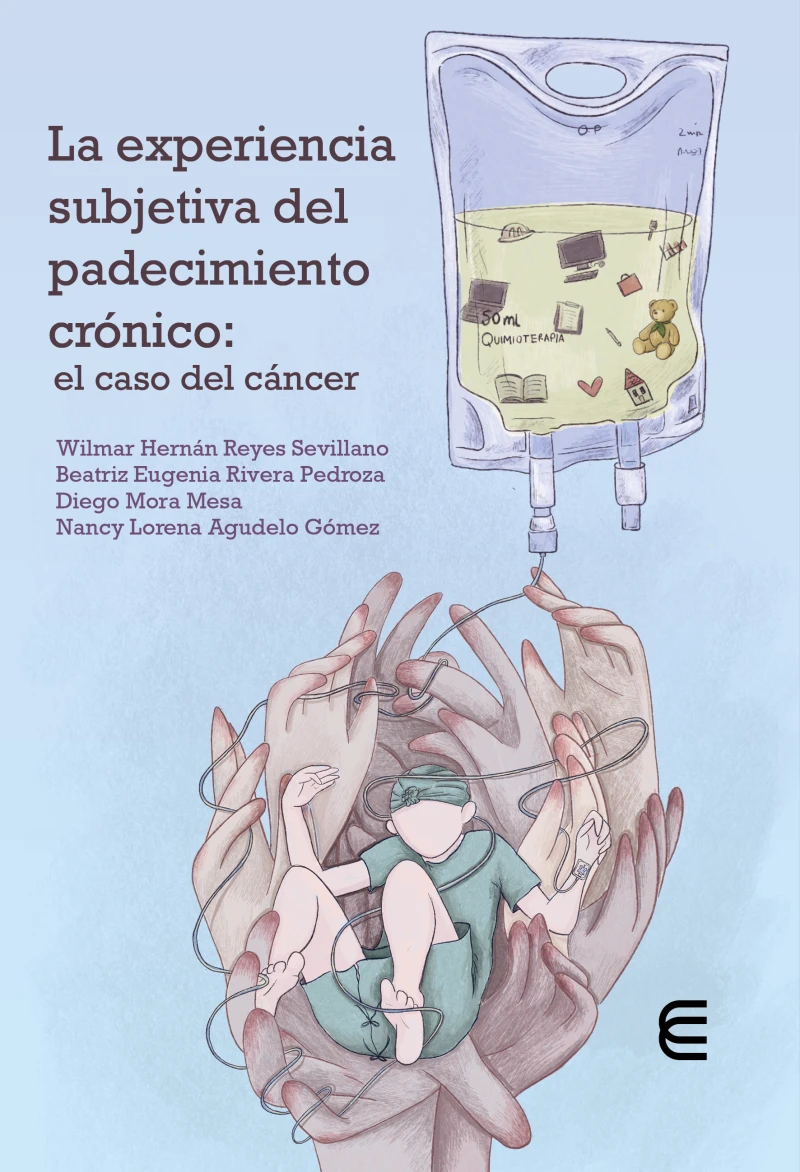 Portada: La experiencia subjetiva del padecimiento crónico: el caso del cáncer
