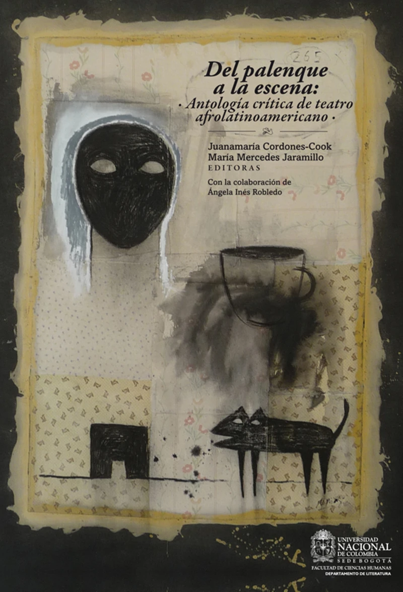 Portada: Del palenque a la escena: antología crítica de teatro afrolatinoamericano