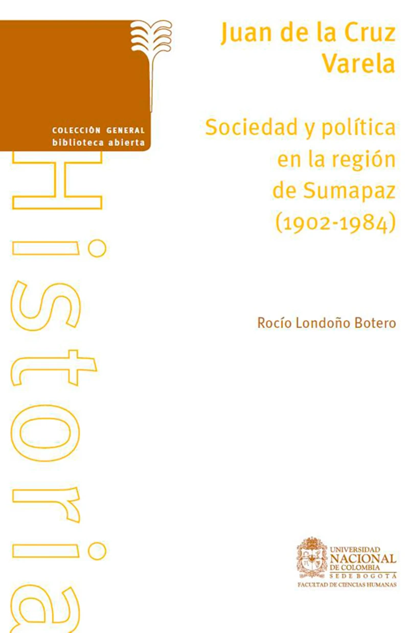 Portada: Juan de la Cruz Varela. Sociedad y política en la región de Sumapaz (1902-1984)