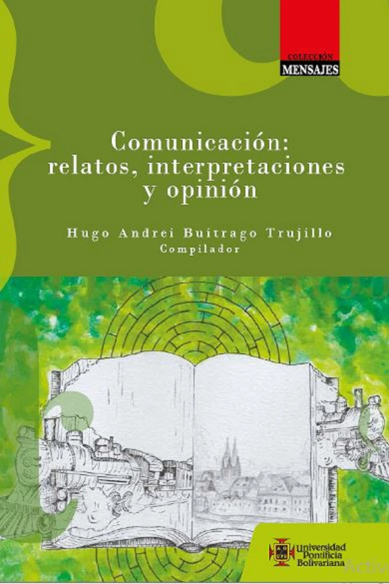 Portada: Comunicación: relatos, interpretaciones y opinión
