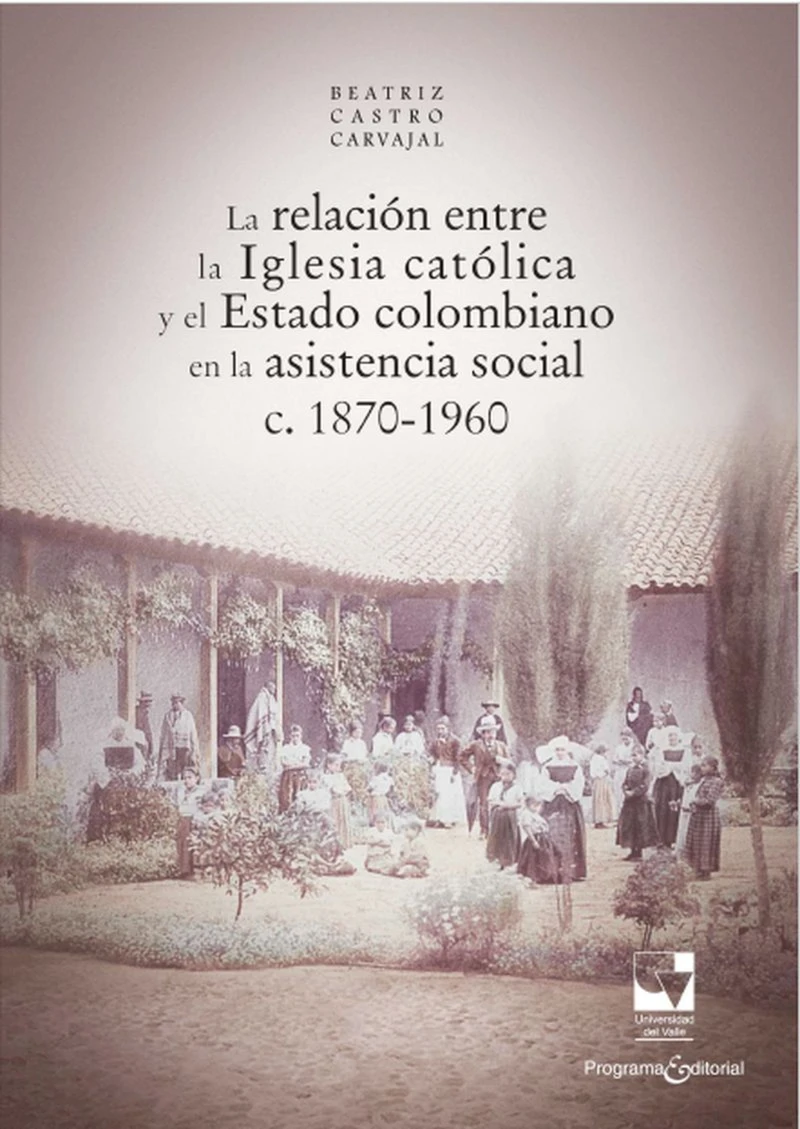 Portada: La relación entre la Iglesia católica y el Estado colombiano en la asistencia social