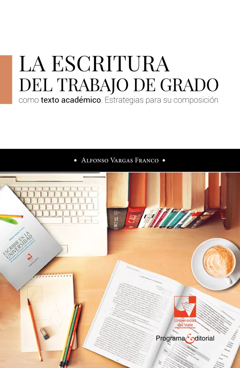 Portada: La escritura del trabajo de grado como texto académico
