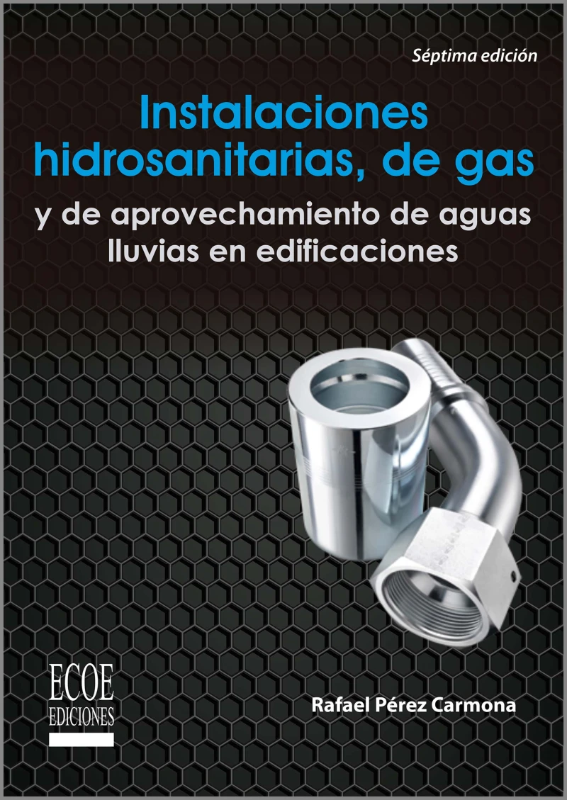 Portada: Instalaciones hidrosanitarias, de gas y de aprovechamiento de aguas lluvias en edificaciones - 7ma edición