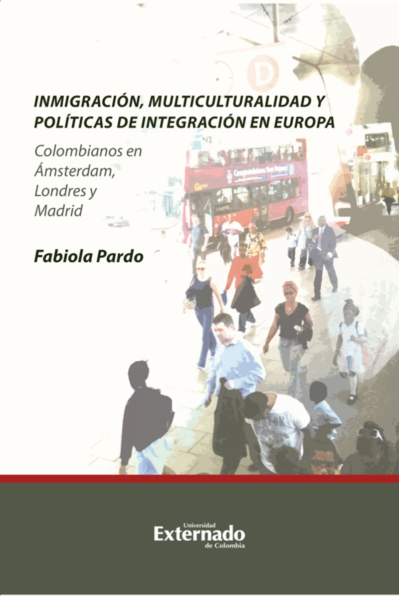 Portada: Inmigración, multiculturalidad y políticas de integración en Europa. Colombianos en Ámsterdam, Londres y Madrid