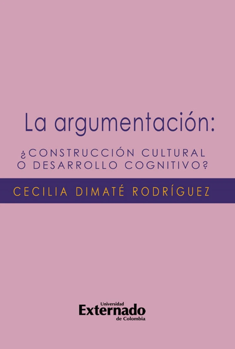 Portada: La argumentación ¿construcción cultural o desarrollo cognitivo?