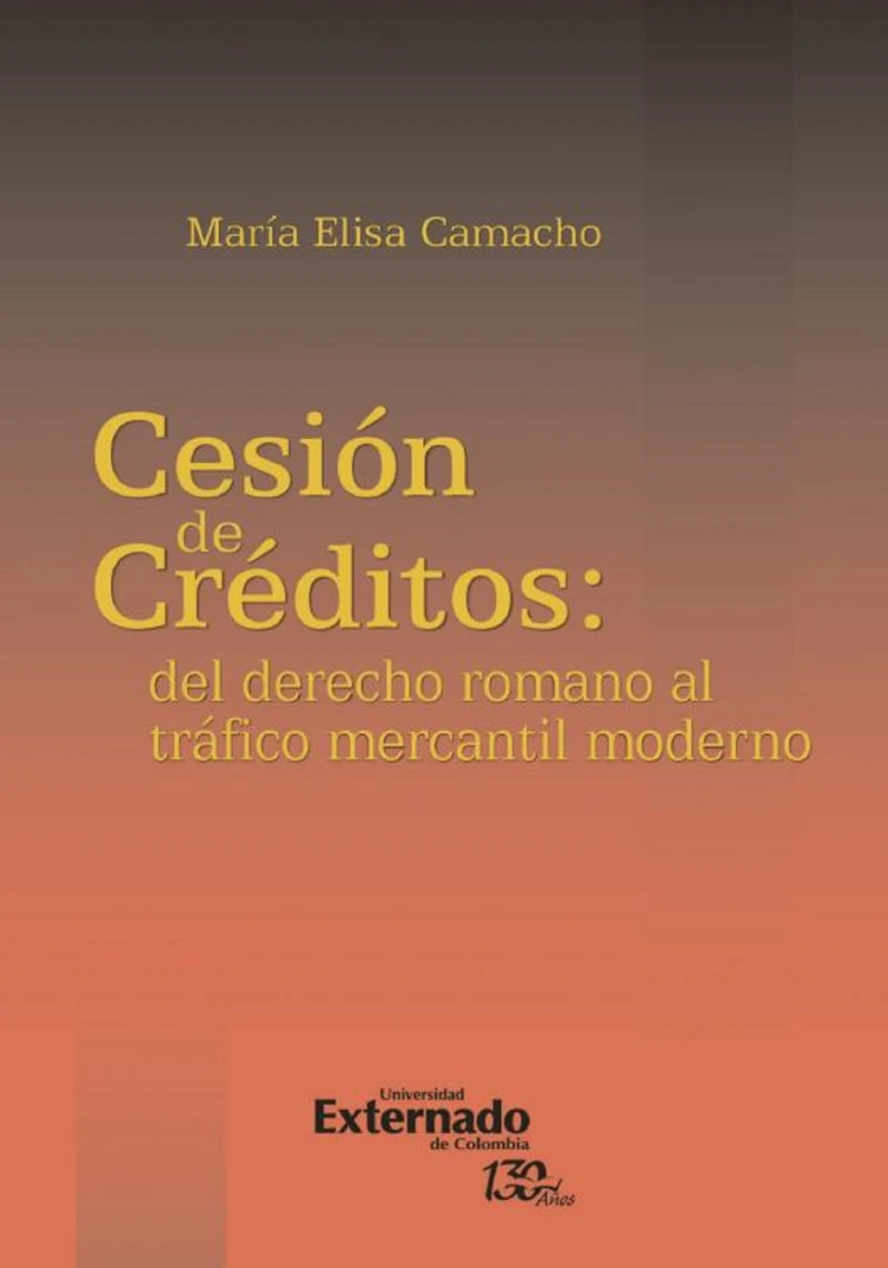 Portada: La cesión de créditos: del derecho romano al tráfico mercantil moderno