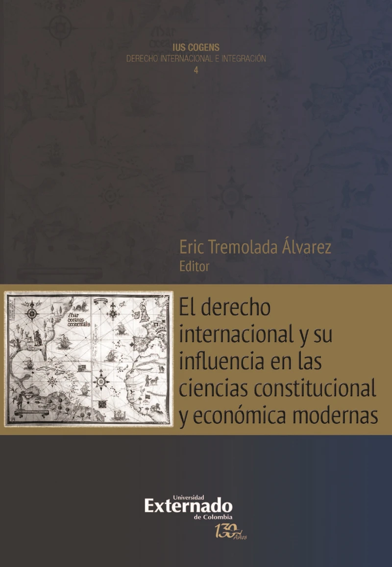Portada: El derecho internacional y su influencia en las ciencias constitucional y económica modernas