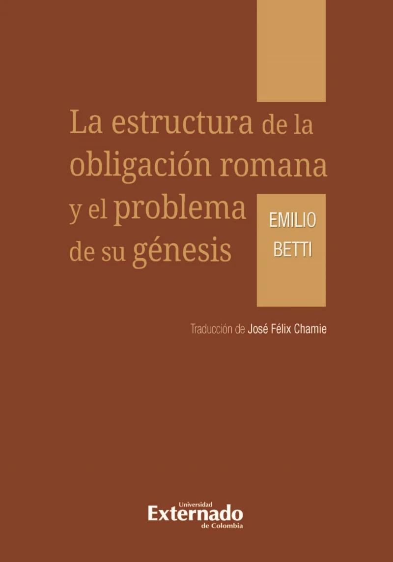 Portada: La estructura de la obligación romana y el problema de su génesis