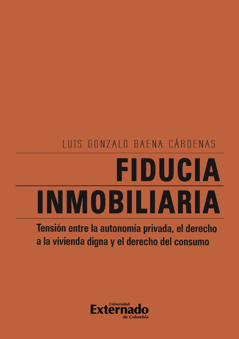 Portada: Fiducia inmobiliaria: tensiónn entre la autonomía privada, el derecho a la vivienda digna y el derecho del consumo